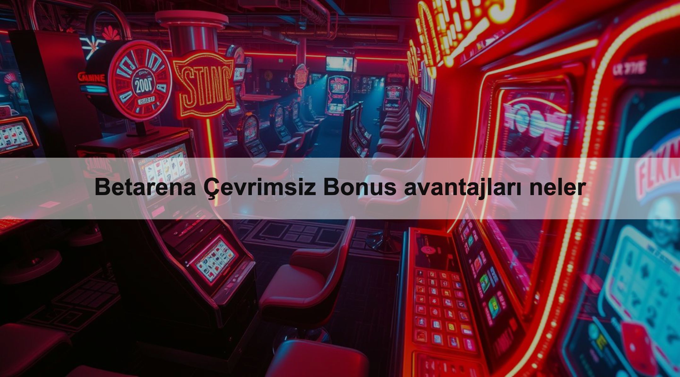 Betarena Çevrimsiz Bonus avantajları neler