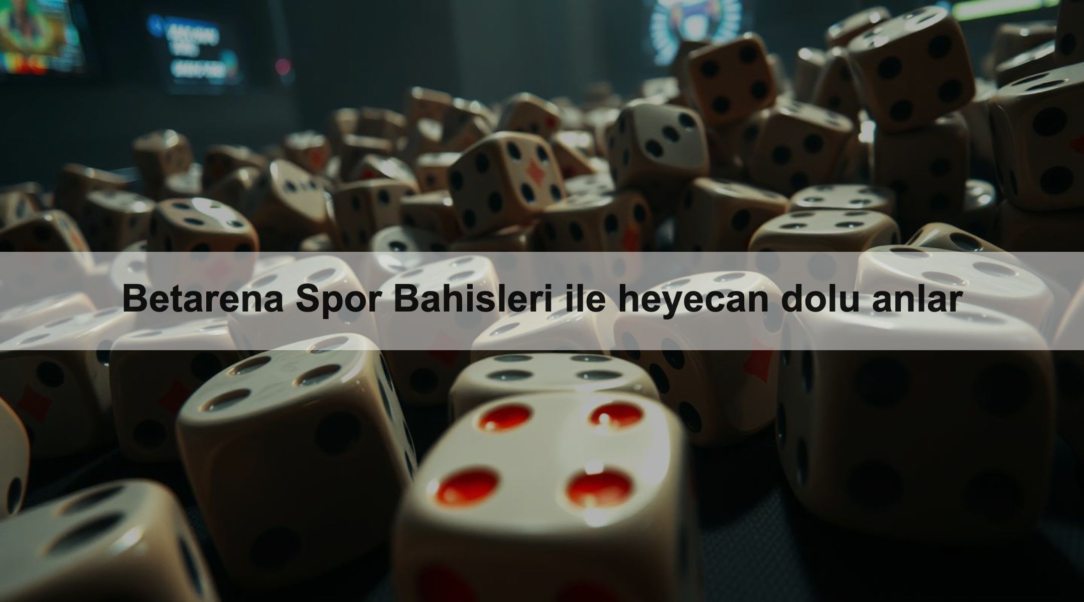 Betarena Spor Bahisleri ile heyecan dolu anlar
